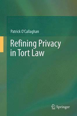 Patrick O'Callaghan - Refining Privacy in Tort Law, Häftad