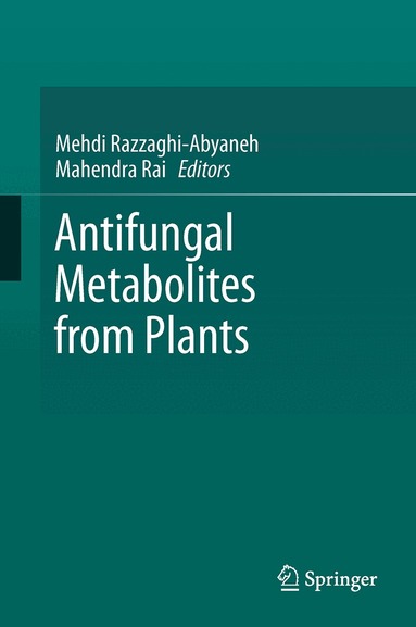 Mehdi Razzaghi-Abyaneh, Mahendra Rai - Antifungal Metabolites from Plants, Häftad