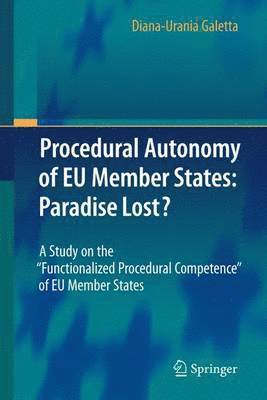 Procedural Autonomy of EU Member States: Paradise Lost? 1