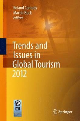 Roland Conrady, Martin Buck - Trends and Issues in Global Tourism 2012, Häftad