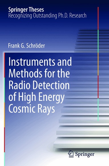 Frank Schröder - Instruments and Methods for the Radio Detection of High Energy Cosmic Rays, Häftad