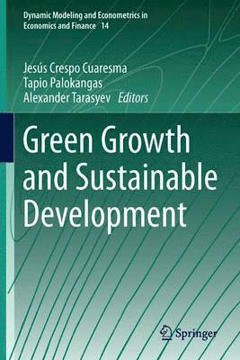 Jesús Crespo Cuaresma, Tapio Palokangas, Alexander Tarasyev - Green Growth and Sustainable Development, Häftad