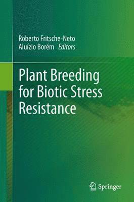 Plant Breeding for Biotic Stress Resistance 1