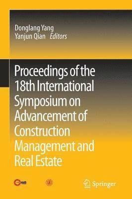 bokomslag Proceedings of the 18th International Symposium on Advancement of Construction Management and Real Estate