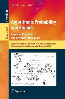 David L. Dowe - Algorithmic Probability and Friends. Bayesian Prediction and Artificial Intelligence, Häftad