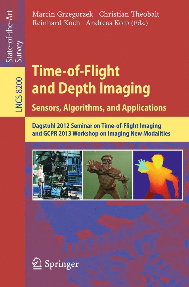 Marcin Grzegorzek, Christian Theobalt, Reinhard Koch, Andreas Kolb - Time-of-Flight and Depth Imaging. Sensors, Algorithms and Applications, Häftad