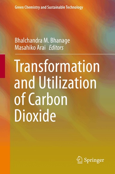 Bhalchandra M. Bhanage, Masahiko Arai - Transformation and Utilization of Carbon Dioxide, Inbunden