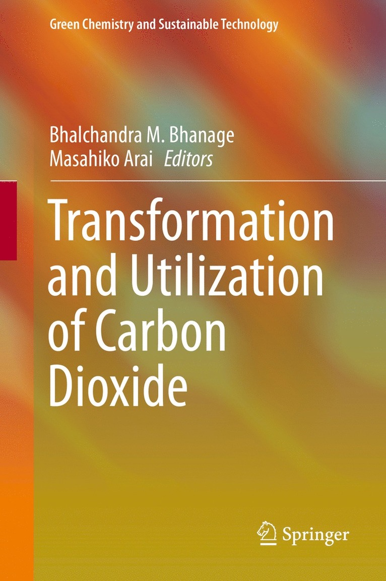 Bhalchandra M. Bhanage, Masahiko Arai - Transformation and Utilization of Carbon Dioxide, Inbunden