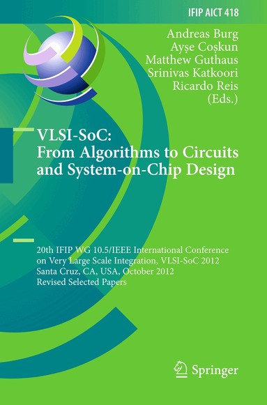 Andreas Burg, Ayse Coskun, Matthew Guthaus, Srinivas Katkoori, Ricardo Reis - VLSI-SoC: From Algorithms to Circuits and System-on-Chip Design, Inbunden