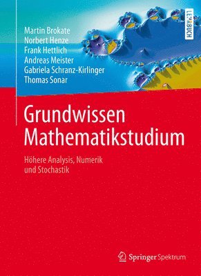Martin Brokate, Norbert Henze, Frank Hettlich, Andreas Meister, Gabriela Schranz-Kirlinger, Thomas Sonar - Grundwissen Mathematikstudium, Inbunden