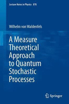 bokomslag A Measure Theoretical Approach to Quantum Stochastic Processes