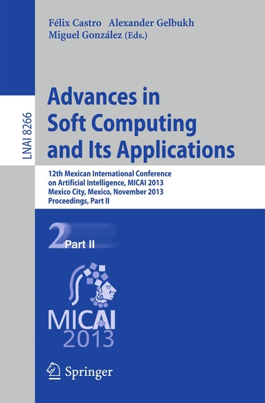 Félix Castro, Alexander Gelbukh, Miguel González - Advances in Soft Computing and Its Applications, Häftad