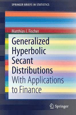 Matthias J. Fischer - Generalized Hyperbolic Secant Distributions, Häftad