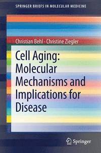 bokomslag Cell Aging: Molecular Mechanisms and Implications for Disease