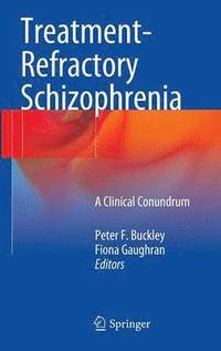 bokomslag Treatment-Refractory Schizophrenia