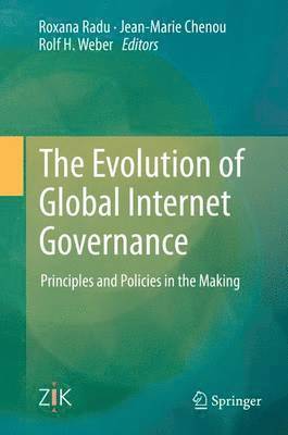Roxana Radu, Jean-Marie Chenou, Rolf H. Weber - Evolution of Global Internet Governance, Inbunden