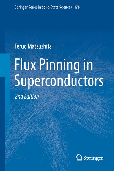 Teruo Matsushita - Flux Pinning in Superconductors, Inbunden