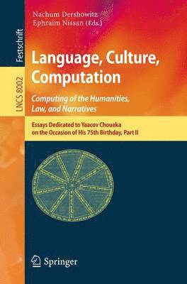 Language, Culture, Computation: Computing for the Humanities, Law, and Narratives 1