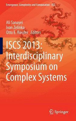 bokomslag ISCS 2013: Interdisciplinary Symposium on Complex Systems