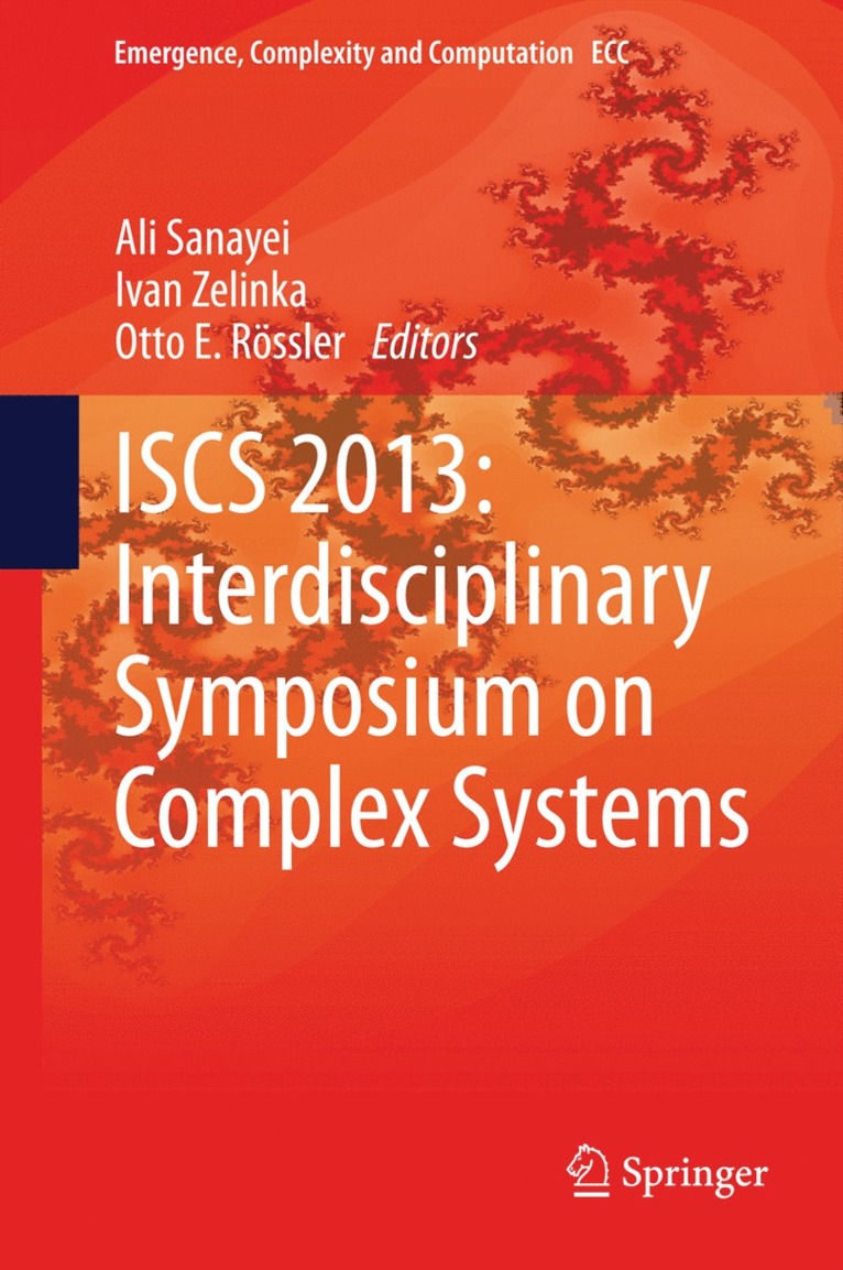 Ali Sanayei, Ivan Zelinka, Otto E. Rössler - ISCS 2013: Interdisciplinary Symposium on Complex Systems, Inbunden