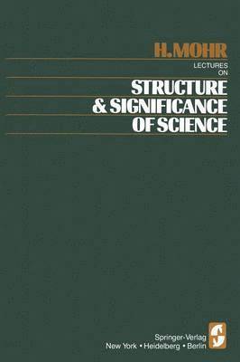 H. Mohr, Hans Mohr - Lectures on Structure and Significance of Science, Häftad