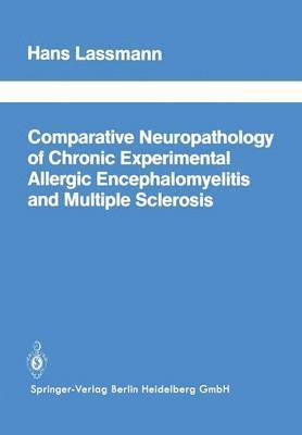 H. Lassmann, Hans Lassmann - Comparative Neuropathology of Chronic Experimental Allergic Encephalomyelitis and Multiple Sclerosis, Häftad