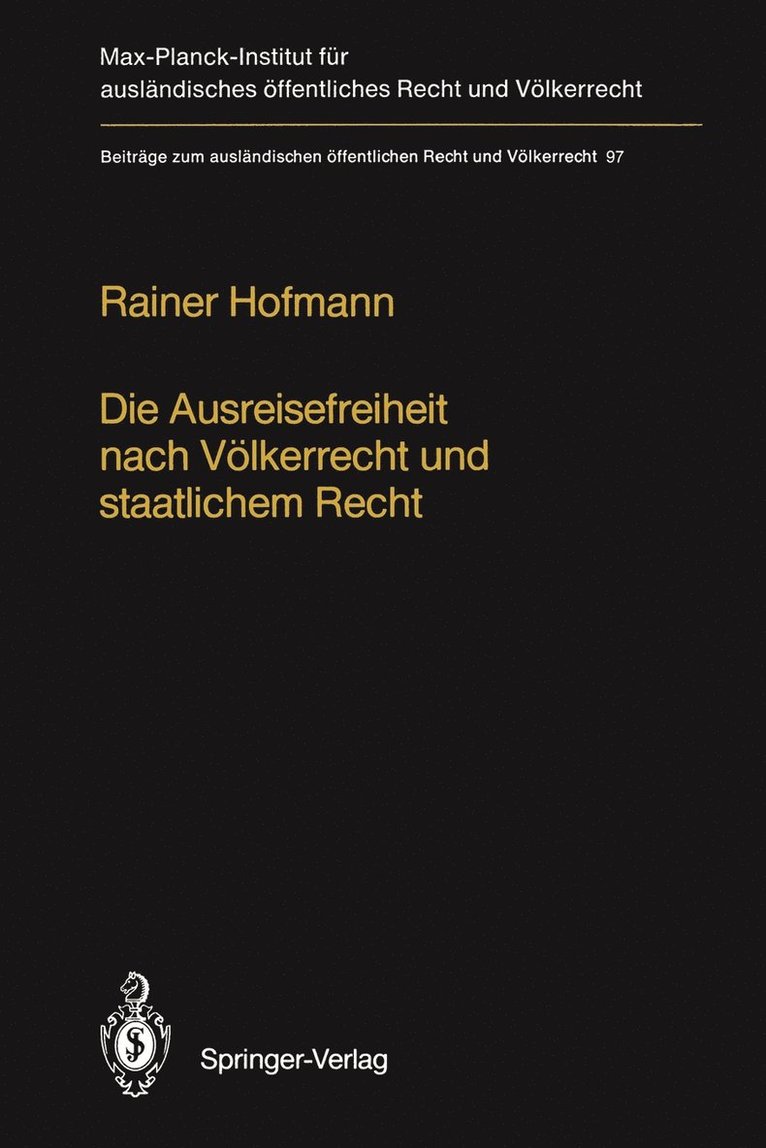 Die Ausreisefreiheit nach Vlkerrecht und staatlichem Recht / The Right to Leave in International and National Law 1