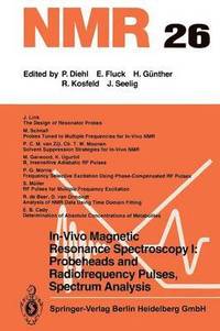 bokomslag In-Vivo Magnetic Resonance Spectroscopy I: Probeheads and Radiofrequency Pulses Spectrum Analysis