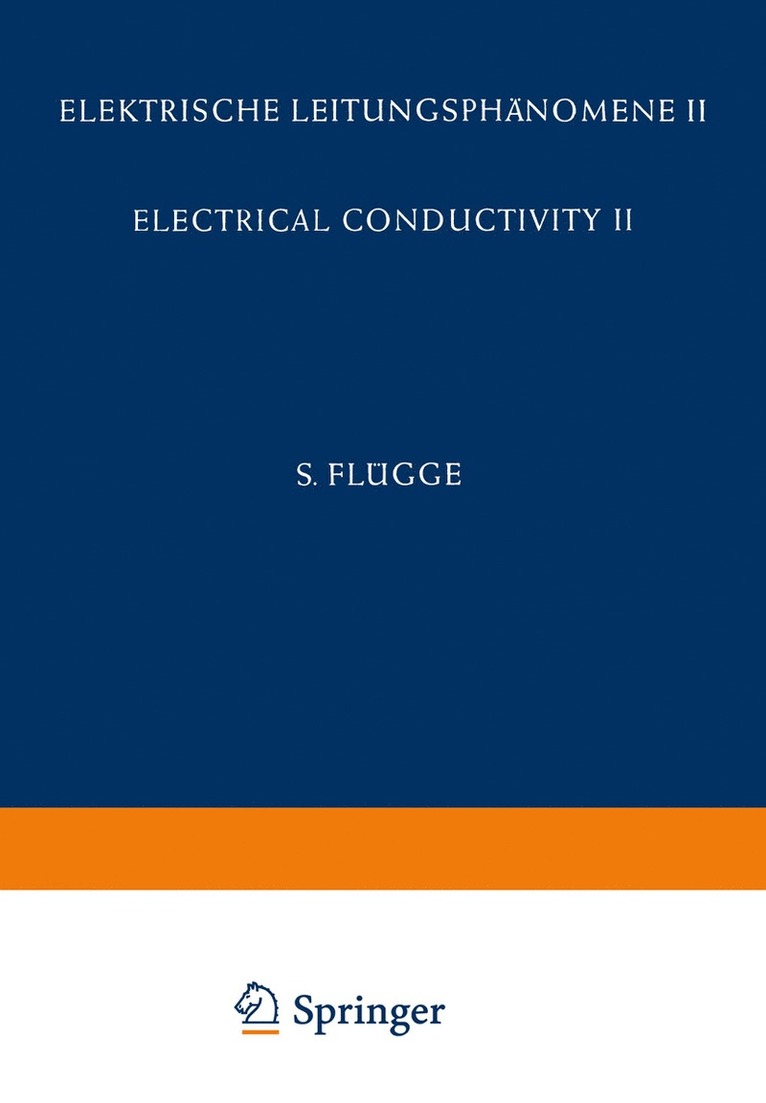 O. Madelung, A. B. Lidiard, J. M. Stevels, E. Darmois - Electrical Conductivity II / Elektrische Leitungsphänomene II, Häftad