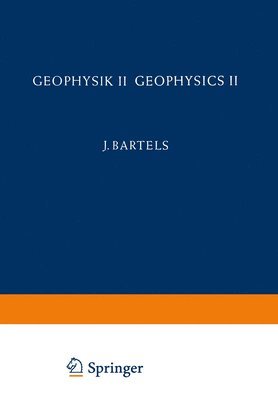 Julius Bartels - Geophysik II / Geophysics II, Häftad