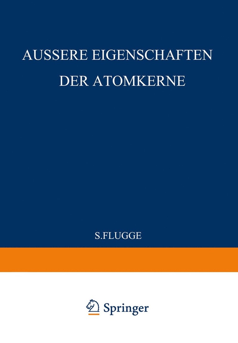 External Properties of Atomic Nuclei / ussere Eigenschaften der Atomkerne 1