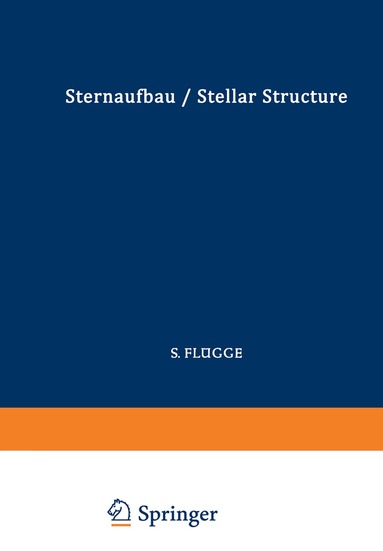 Marshal H. Wrubel, H. C. Arp, G. R. Burbidge, E. Margaret Burbidge, Hans E. Suess, Harold C. Urey, Lawrence H. Aller, P. Ledoux, Th. Walraven, Armin J. Deutsch, E. Schatzman, Cecilia Payne-Gaposchkin, F. Zwicky - Astrophysik II: Sternaufbau / Astrophysics II: Stellar Structure, Häftad