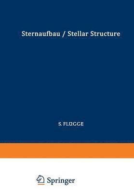 Astrophysik II: Sternaufbau / Astrophysics II: Stellar Structure 1