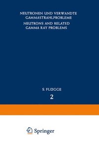 bokomslag Neutrons and Related Gamma Ray Problems / Neutronen und Verwandte Gammastrahlprobleme