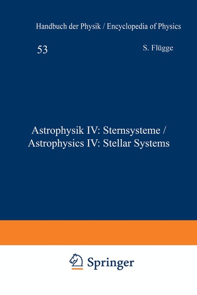 Frank K. Edmonson, Bertil Lindblad, J. H. Oort, Helen Sawyer Hogg, R. Hanbury Brown, B. Y. Mills, G. de Vaucouleurs, F. Zwicky, Jerzy Neyman, Elizabeth L. Scott, G. C. McVittie, O. Heckmann, E. Schücking - Astrophysik IV: Sternsysteme / Astrophysics IV: Stellar Systems, Häftad