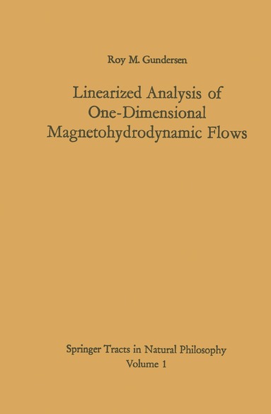 Roy M. Gundersen - Linearized Analysis of One-Dimensional Magnetohydrodynamic Flows, Häftad