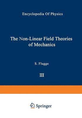 bokomslag The Non-Linear Field Theories of Mechanics / Die Nicht-Linearen Feldtheorien der Mechanik