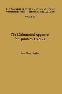 bokomslag The Mathematical Apparatus for Quantum-Theories