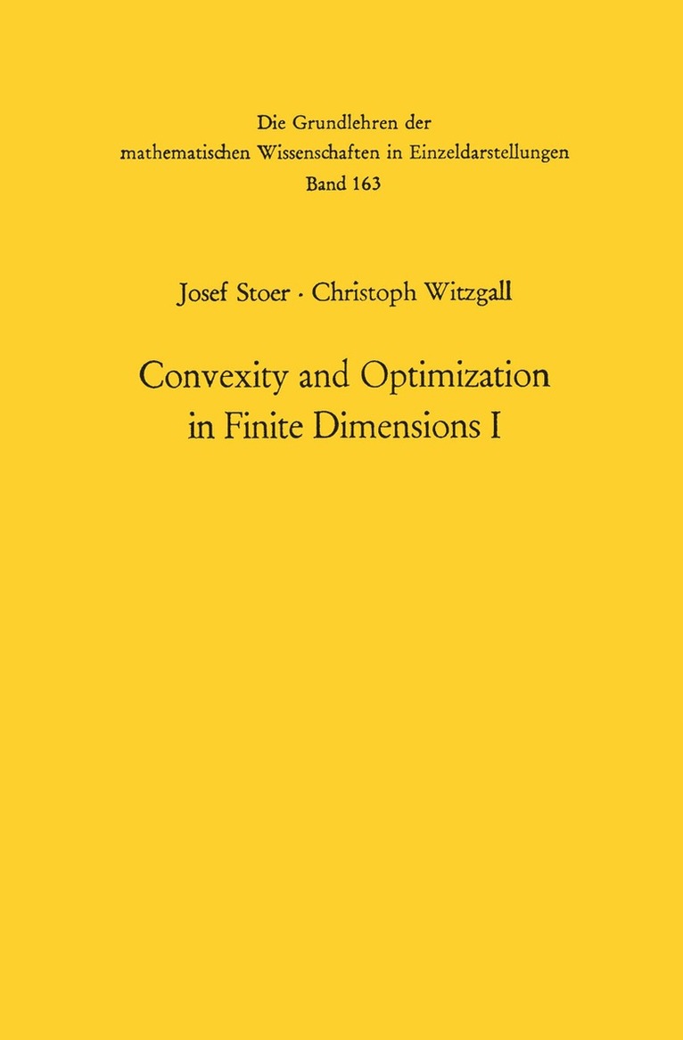 Josef Stoer, Christoph Witzgall - Convexity and Optimization in Finite Dimensions I, Häftad