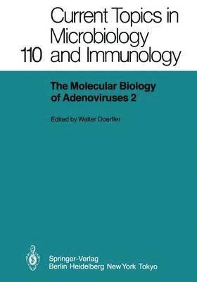 The Molecular Biology of Adenoviruses 2 1
