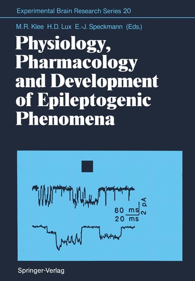 Manfred R. Klee, Hans D. Lux, Erwin-Josef Speckmann - Physiology, Pharmacology and Development of Epileptogenic Phenomena, Häftad