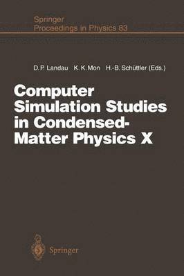 Computer Simulation Studies in Condensed-Matter Physics X 1