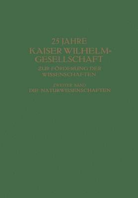 25 Jahre Kaiser Wilhelm-Gesellschaft ur Frderung der Wissenschaften 1