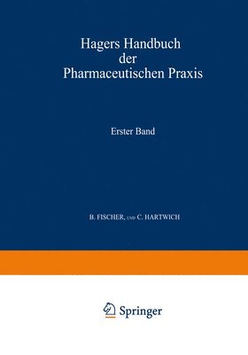 Hagers Handbuch der Pharmaceutischen Praxis 1