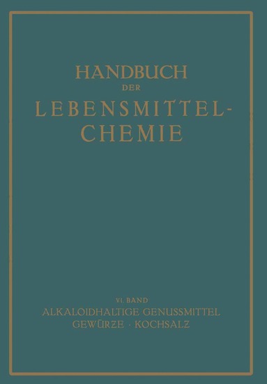 E. Bames, A. Beythien, C. Griebel, H. Holthöfer, P. Koenig, R. Strohecker, K. Täufel, J. Tillmans, C. Fischer, C. Hartwich - Alkaloidhaltige Genussmittel Gewürze · Kochsalz, Häftad