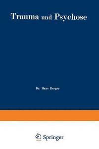 bokomslag Trauma und Psychose mit besonderer Bercksichtigung der Unfallbegutachtung
