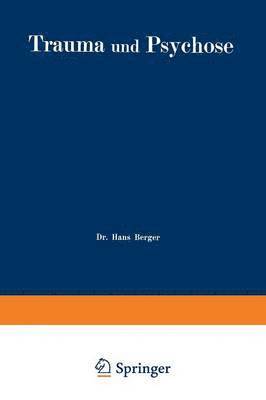 Trauma und Psychose mit besonderer Berücksichtigung der Unfallbegutachtung