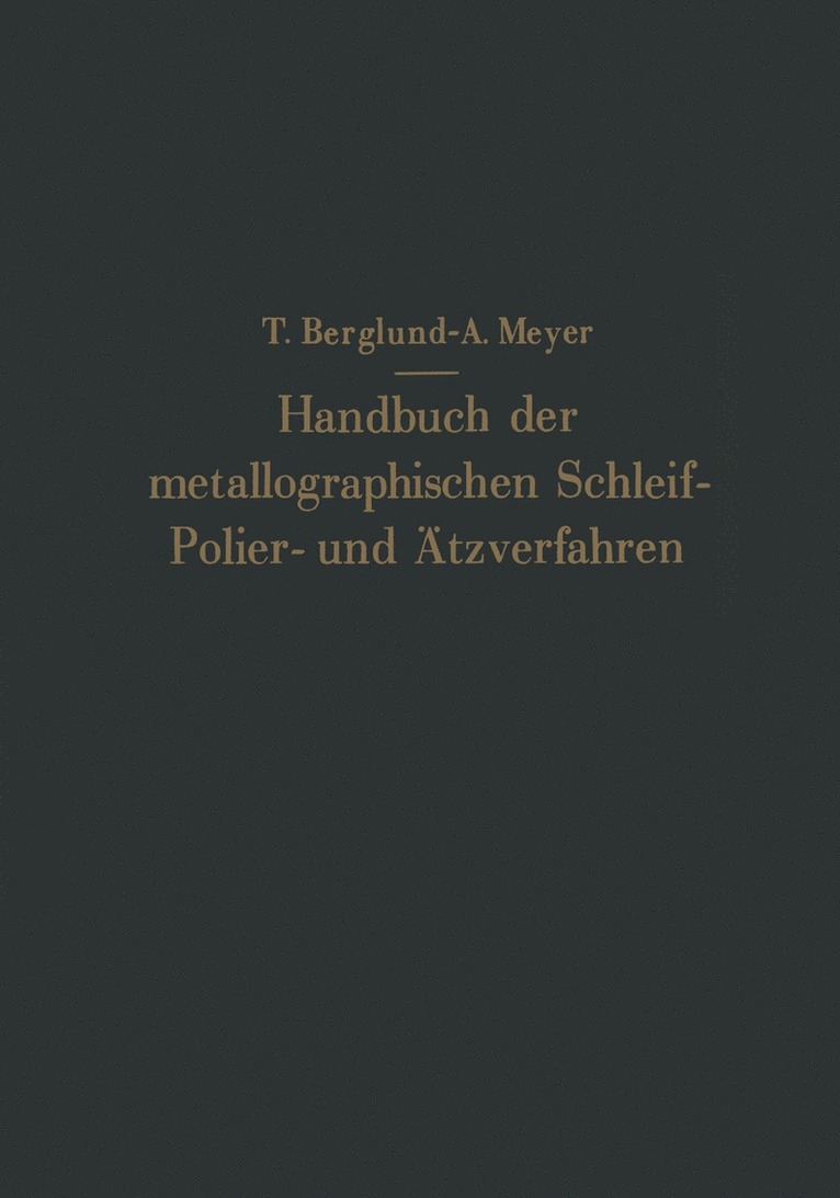 Torkel Berglund, Antonie Meyer, Eugen Nesper - Handbuch der metallographischen Schleif-Polier- und Ätzverfahren, Häftad