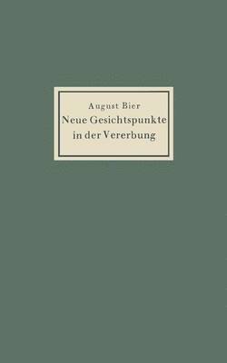 August Bier - Neue Gesichtspunkte in der Vererbung, Häftad