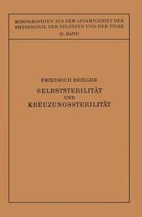 bokomslag Selbststerilitt und Kreuzungssterilitt im Pflanzenreich und Tierreich